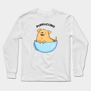 Puppuccino Funny Cappuccino Pun Long Sleeve T-Shirt